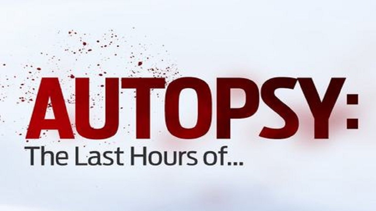 Autopsy: The Last Hours of