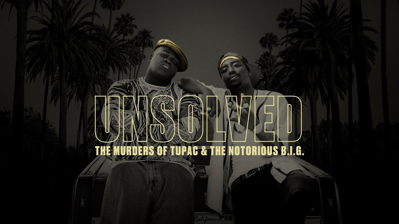 Unsolved: The Murders of Tupac and the Notorious B.I.G.