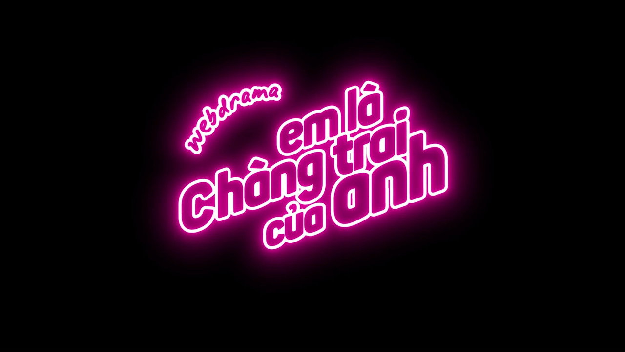 Em la chang trai cua anh