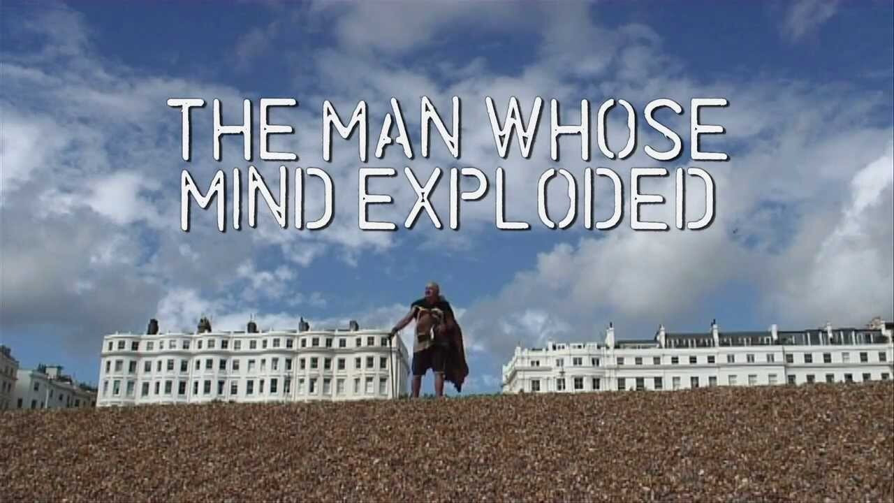 The Man Whose Mind Exploded